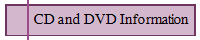 CD and DVD Information